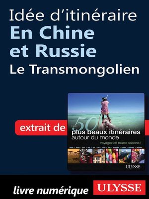 cover image of Idée d'itinéraire en Chine et Russie--le Transmongolien